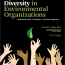 New Report On Why Decades of Promises to Diversity are Falling Short in the Mainstream Environmental Movement